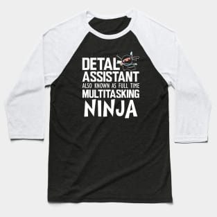 Dental Assistant also known as full time multitasking Ninja Baseball T-Shirt